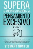 Supera la Procrastinación y el pensamiento excesivo