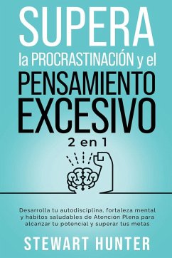 Supera la Procrastinación y el pensamiento excesivo - Hunter, Stewart