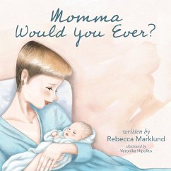 Momma Would You Ever? - Marklund, Rebecca