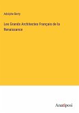 Les Grands Architectes Français de la Renaissance