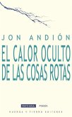 EL calor oculto de las cosas rotas EL calor oculto de las cosas rotas