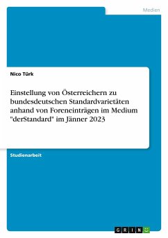 Einstellung von Österreichern zu bundesdeutschen Standardvarietäten anhand von Foreneinträgen im Medium 