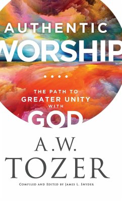 Authentic Worship - Snyder, James L.; Tozer, A. W