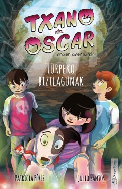 Lurpeko bizilagunak : Txano eta Oscar anaien abenturak Cover Lurpeko bizilagunak : Txano eta Oscar anaien abenturak