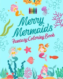 Merry Mermaids Fantasy Coloring Book   Cute Mermaid Drawings for Kids 3-9 - Editions, Funny Fantasy
