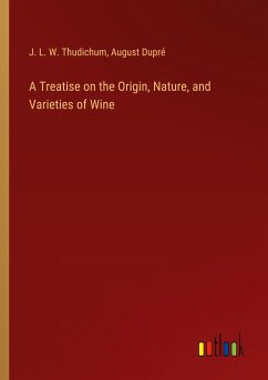 A Treatise on the Origin, Nature, and Varieties of Wine