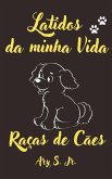 Latidos da minha Vida Raças de Cães