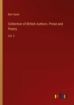 Collection of British Authors. Prose and Poetry - Harte, Bret
