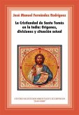 La cristiandad de santo Tomás en la India : orígenes, divisiones y situación actual