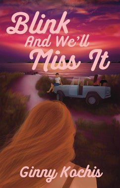 Blink and We'll Miss It (eBook, ePUB) - Kochis, Ginny
