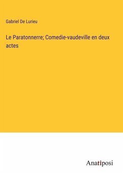 Le Paratonnerre; Comedie-vaudeville en deux actes - De Lurieu, Gabriel