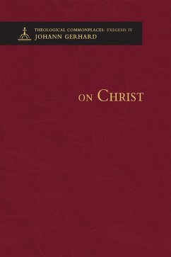 On Christ - Theological Commonplaces - Gerhard, Johann