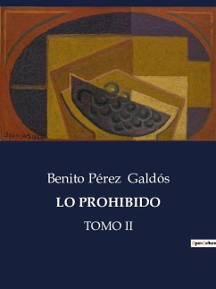 LO PROHIBIDO - Galdós, Benito Pérez