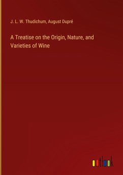 A Treatise on the Origin, Nature, and Varieties of Wine