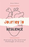 Journey to Resilience Overcoming the Emotional Challenges of Divorce