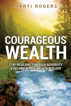 Courageous Wealth - Rogers, Marti