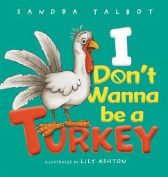 I Don't Wanna be a Turkey - Talbot, Sandra; Tbd