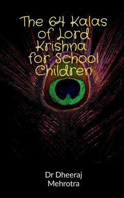 The 64 Kalas of Krishna For School Children - Mehrotra, Dheeraj