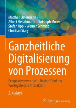 Ganzheitliche Digitalisierung von Prozessen - Elstermann, Matthes;Fleischmann, Albert;Moser, Christoph