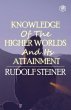 Knowledge of the Higher Worlds and Its... - Bild 1