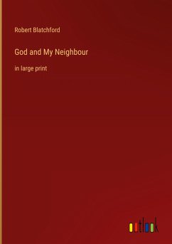God and My Neighbour - Blatchford, Robert