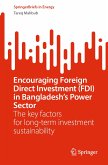 Encouraging Foreign Direct Investment (FDI) in Bangladesh&quote;s Power Sector (eBook, PDF)