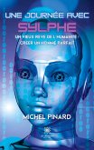 Une journée avec Sylphe: Un vieux rêve de l'humanité créer un homme parfait