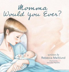 Momma Would You Ever? - Marklund, Rebecca