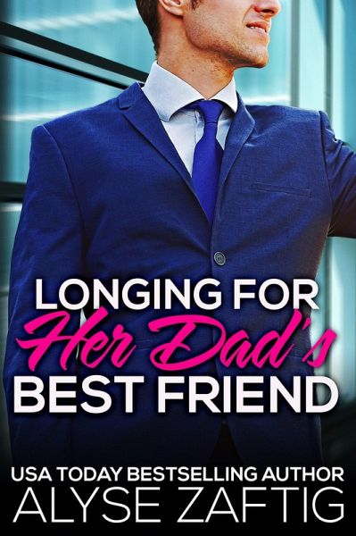 Longing for Her Dad's Best Friend (eBook, ePUB) Longing for Her Dad's Best Friend (eBook, ePUB)