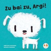 Zu bai zu, Argi! Zu bai zu, Argi!