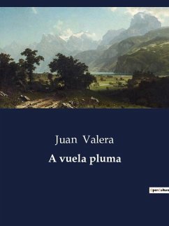 A vuela pluma - Valera, Juan