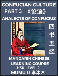 Analects of Confucius - Four Books and Five Classics of Confucianism (Part 3)- Mandarin Chinese Learning Course (HSK Level 2), Self-learn China's History & Culture, Easy Lessons, Simplified Characters, Words, Idioms, Stories, Essays, English Vocabulary, - Li, Mumu