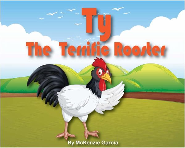 Ty The Terrific Rooster (eBook, ePUB) Ty The Terrific Rooster (eBook, ePUB)