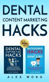 Dental Marketing Hacks: 2 Books in 1: Includes Dental Copywriting Hacks & Blogging Hacks for Dentistry (Dental Marketing for Dentists, #4) (eBook, ePUB)