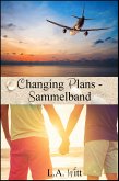 Changing Plans - Sammelband (eBook, ePUB)