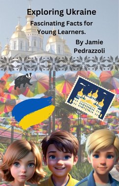 Cover Exploring Ukraine : Fascinating Facts for Young Learners (Exploring the world one country at a time) (eBook, ePUB)