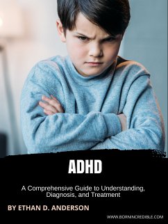 ADHD, Comprehensive Guide (eBook, ePUB) - D. Anderson, Ethan