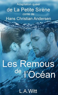 Les Remous de l'Océan: Adaptation queer de La Petite Sirène, conte de Hans Christian Andersen (eBook, ePUB) - Witt, L. A.