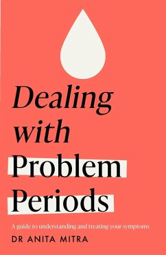 Dealing with Problem Periods (Headline Health series) (eBook, ePUB) - Mitra, Anita