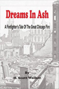 Cover Dreams In Ash - A Firefighters Tale of the Great Chicago Fire (eBook, ePUB)