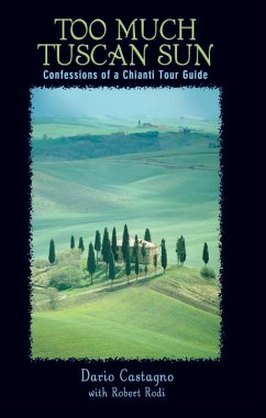 Too Much Tuscan Sun (eBook, ePUB) - Castagno, Dario; Rodi, Robert