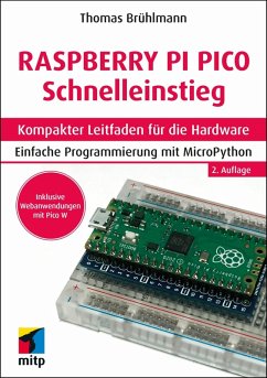 Raspberry Pi Pico und Pico W Schnelleinstieg (eBook, ePUB) - Brühlmann, Thomas