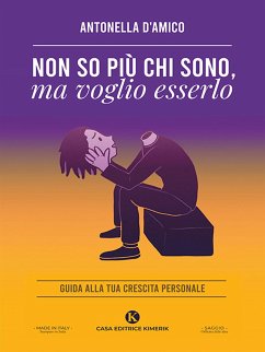 Non so più chi sono, ma voglio esserlo (eBook, ePUB) - D'amico, Antonella