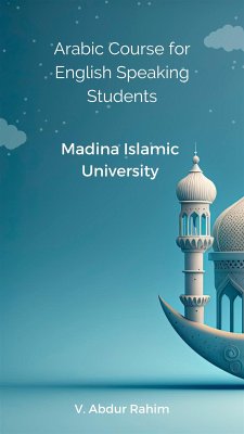 Arabic Course for English Speaking Students Madina Islamic University (eBook, ePUB) - Rahim, V. Abdur