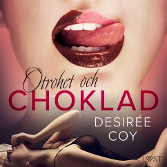 Otrohet och choklad: 10 erotiska noveller av Desirée Coy (MP3-Download) - Coy, Desirée