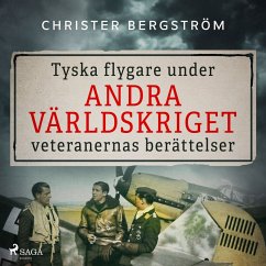 Tyska flygare under andra världskriget : veteranernas berättelser. Del 1 (MP3-Download) - Bergström, Christer