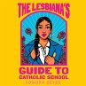 The Lesbiana's Guide To Catholic School... - Bild 1