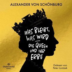Was bleibt, was wird – die Queen und ihr Erbe (MP3-Download) - von Schönburg, Alexander