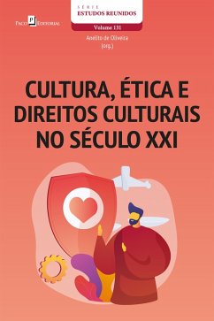 Cultura, ética e direitos culturais no século XXI (eBook, ePUB) - Oliveira, Anelito de
