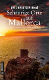 Schaurige Orte auf Mallorca (eBook, ePUB)